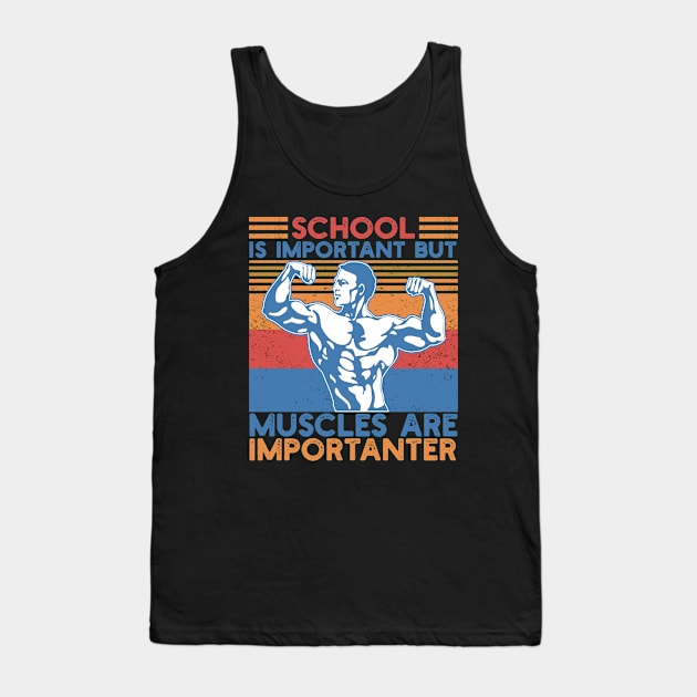 School Is Important But Muscles Are Importanter Gym Workout Bodybuilding Weightlifting Men's Tank Top by Hussein@Hussein